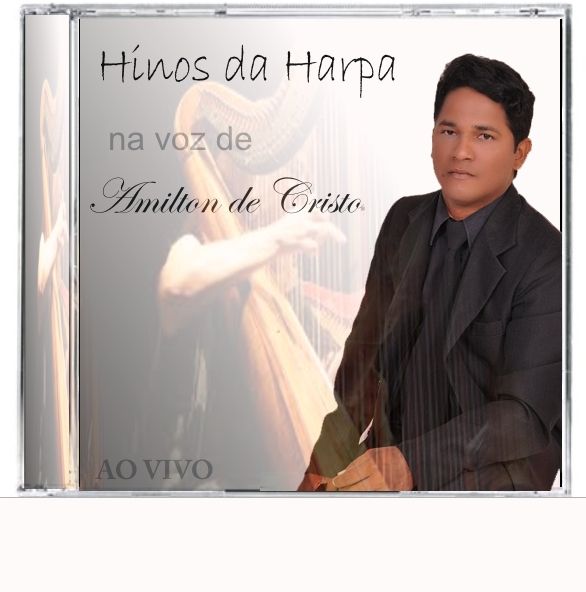 CD Hinos da harpa na voz de Amilton de Cristo